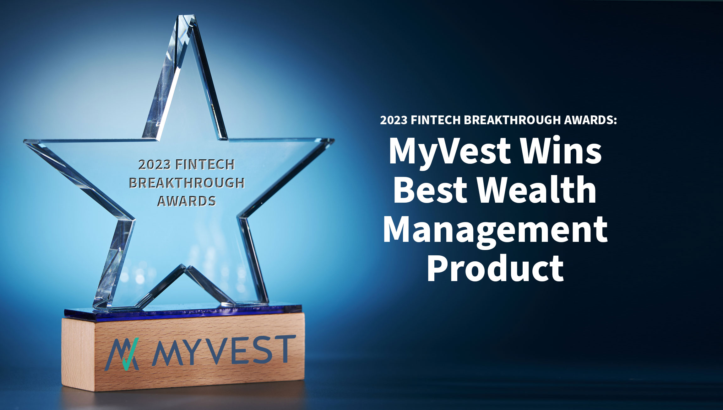MyVest Wins 2023 FinTech Breakthrough Award for Best Wealth Management Product